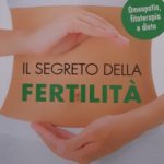 I libri dei nostri Soci – “Il Segreto della Fertilità”, di Simonetta Basso e Stefania Piloni